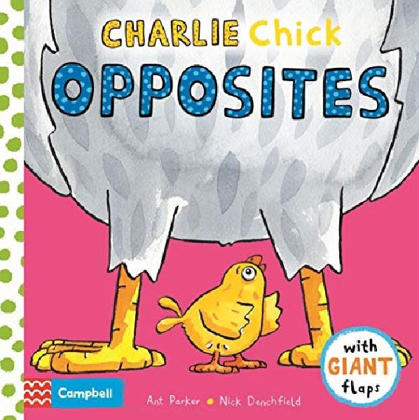Charlie Chick Opposites Story, 0-2 Years - 10 Pages